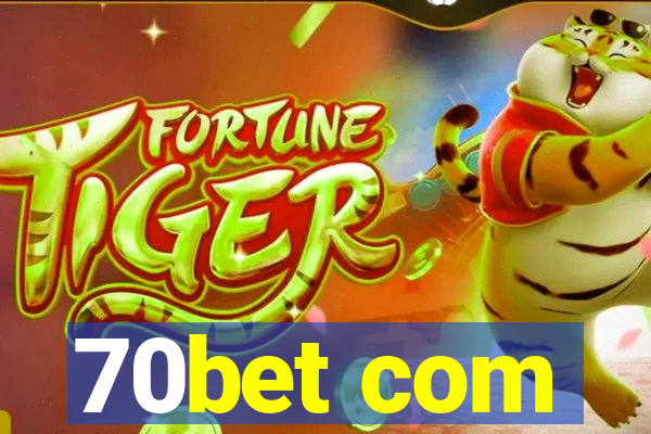 70bet com